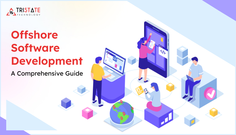 Offshore Software Development - A Comprehensive Guide